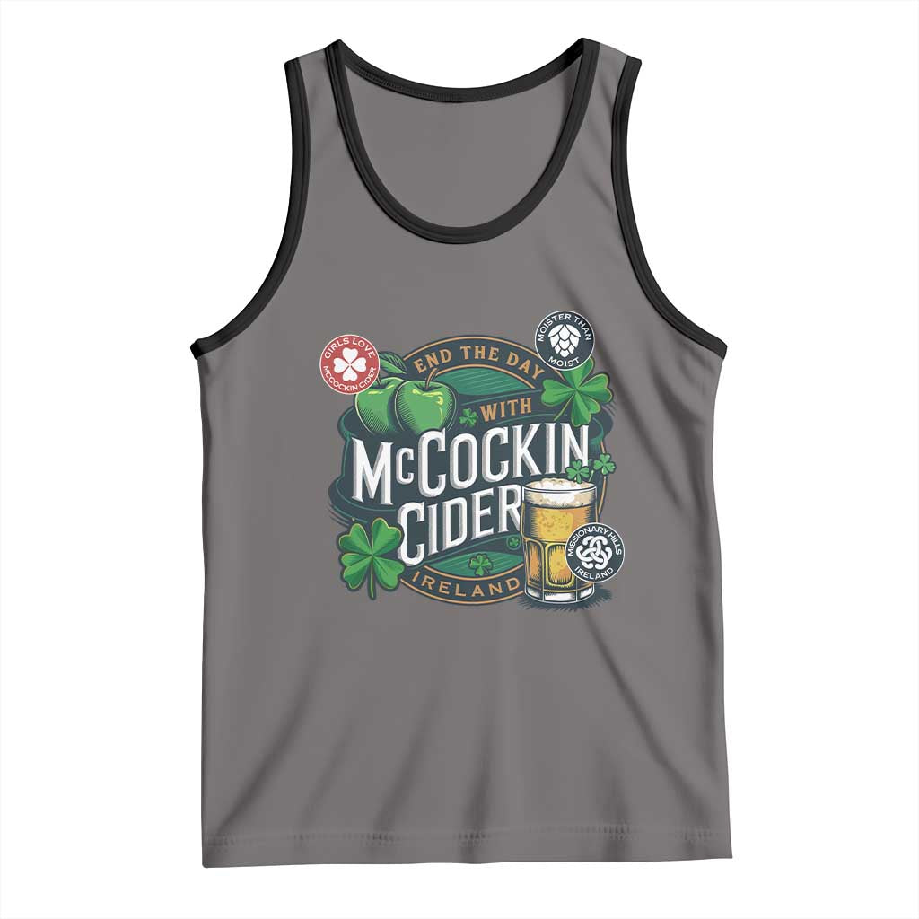 End The Day With McCockin Cider Tank Top Ireland Beer Lover St Patricks Day Humor