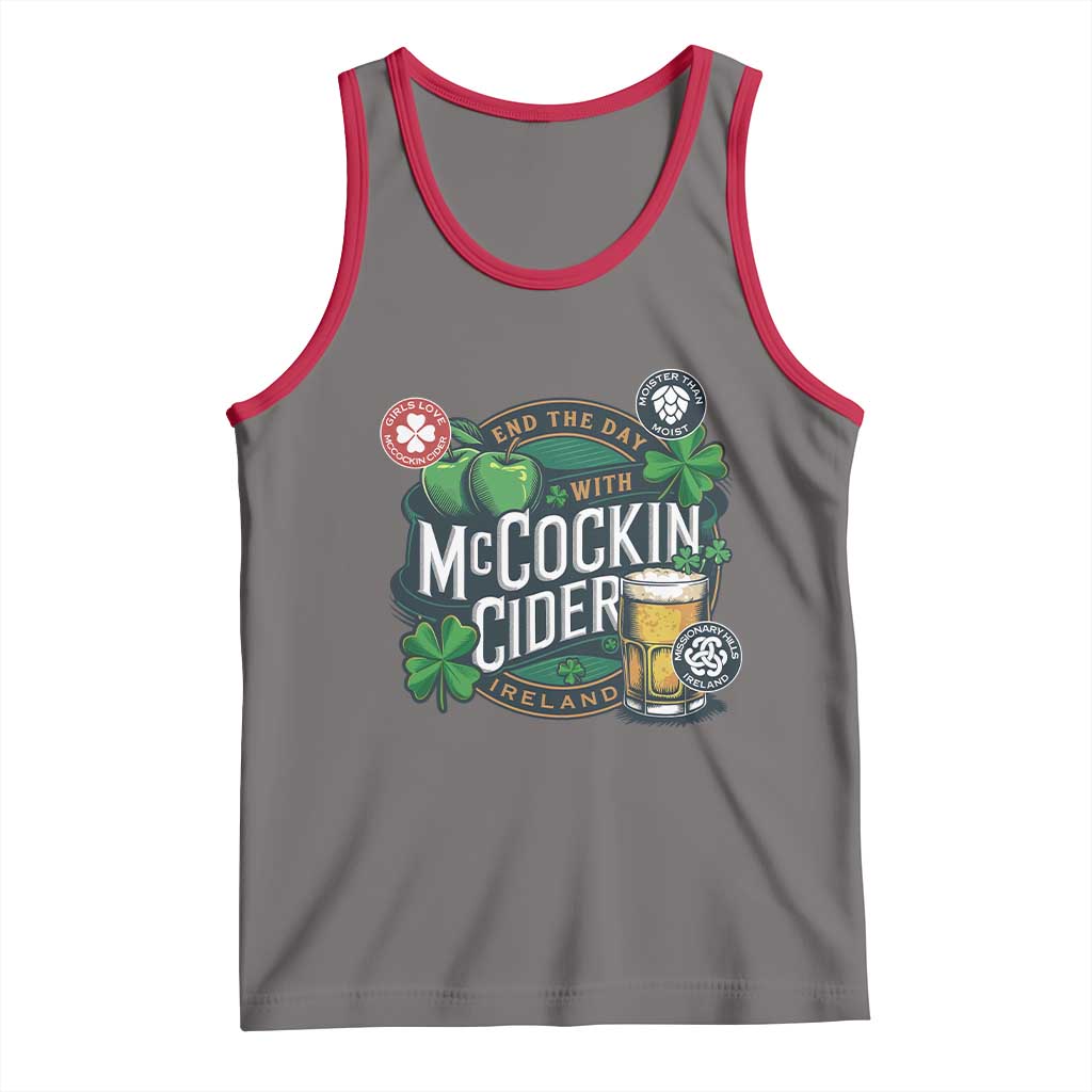 End The Day With McCockin Cider Tank Top Ireland Beer Lover St Patricks Day Humor