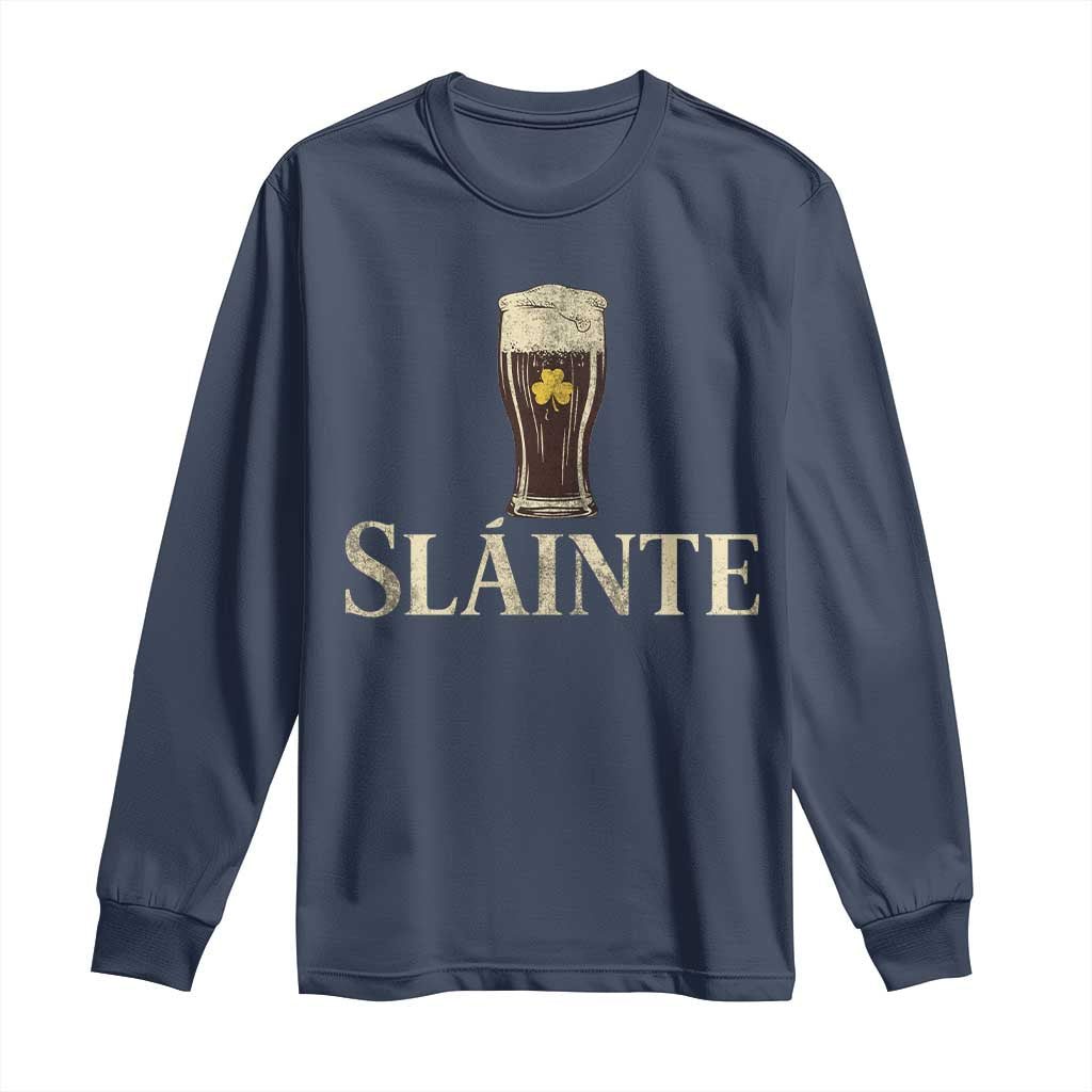 Funny Slainte Stout Beer Irish Drinking St Patricks Day Long Sleeve Shirt