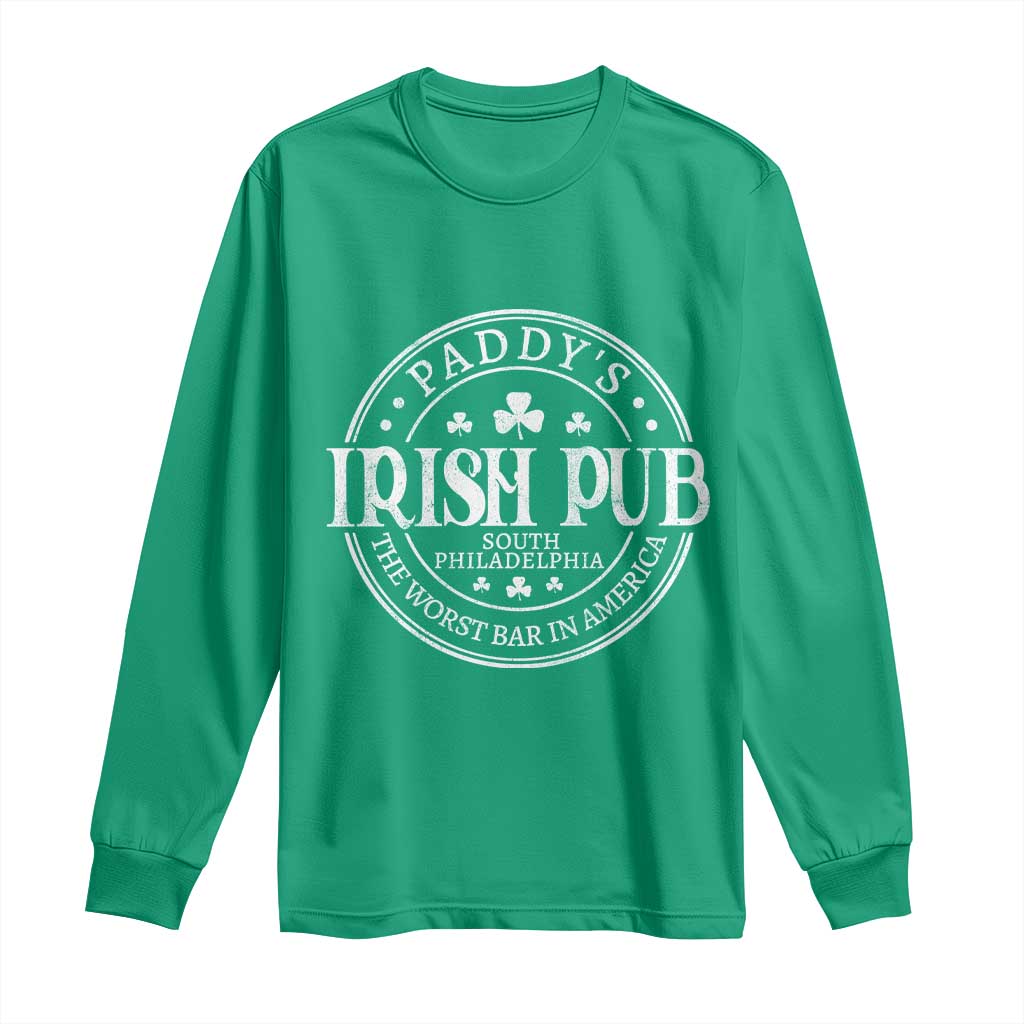 Funny Paddys Irish Pub Long Sleeve Shirt The Worst Bar In America St Patricks Day Beer Drinking