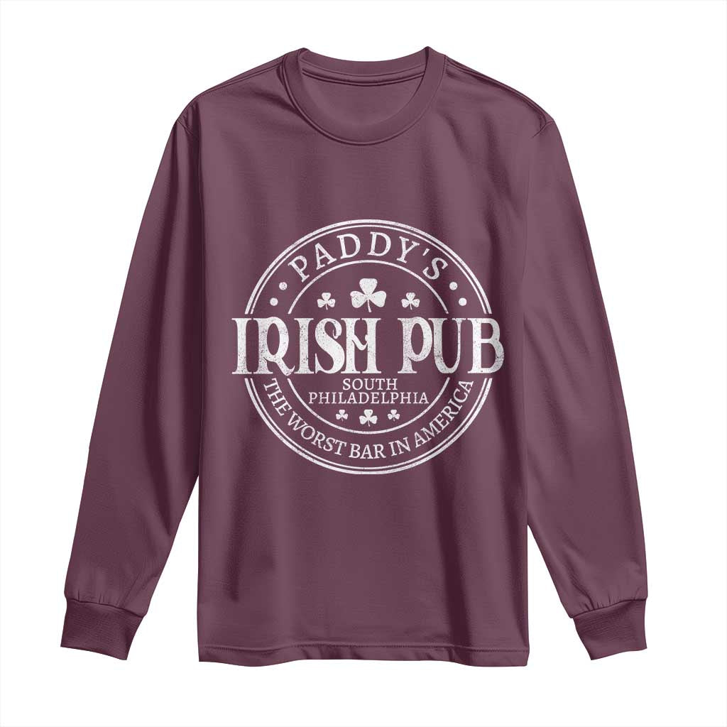 Funny Paddys Irish Pub Long Sleeve Shirt The Worst Bar In America St Patricks Day Beer Drinking