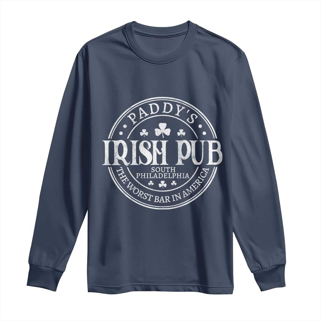 Funny Paddys Irish Pub Long Sleeve Shirt The Worst Bar In America St Patricks Day Beer Drinking