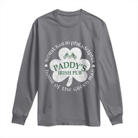 Funny Paddys Irish Pub Long Sleeve Shirt Worst Bar In Philadelphia St Patricks Day Beer Drinking