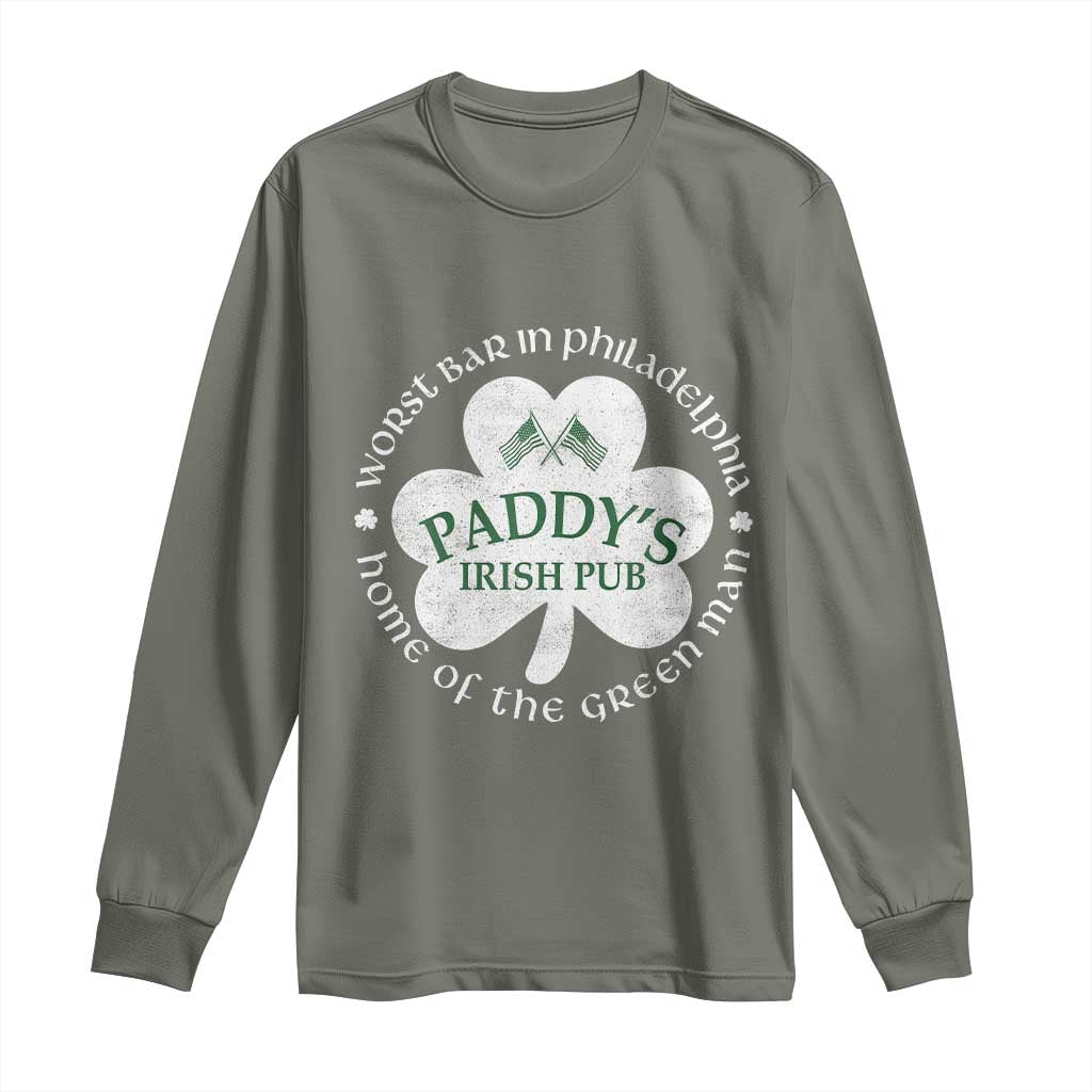Funny Paddys Irish Pub Long Sleeve Shirt Worst Bar In Philadelphia St Patricks Day Beer Drinking