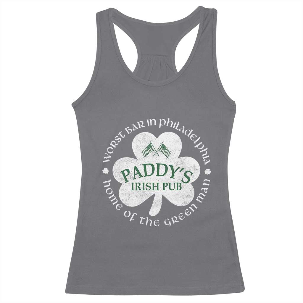 Funny Paddys Irish Pub Racerback Tank Top Worst Bar In Philadelphia St Patricks Day Beer Drinking
