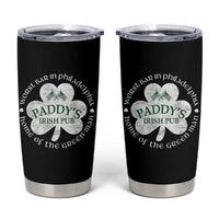 Funny Paddys Irish Pub Tumbler Cup Worst Bar In Philadelphia St Patricks Day Beer Drinking