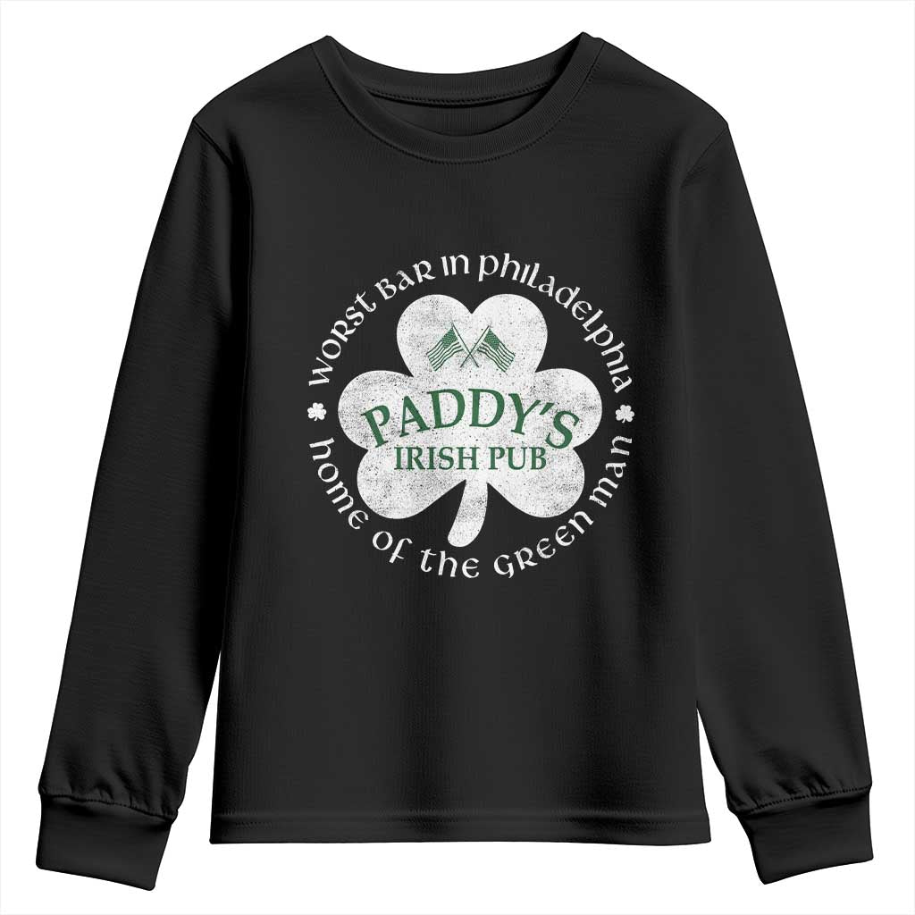 Funny Paddys Irish Pub Youth Sweatshirt Worst Bar In Philadelphia St Patricks Day Beer Drinking