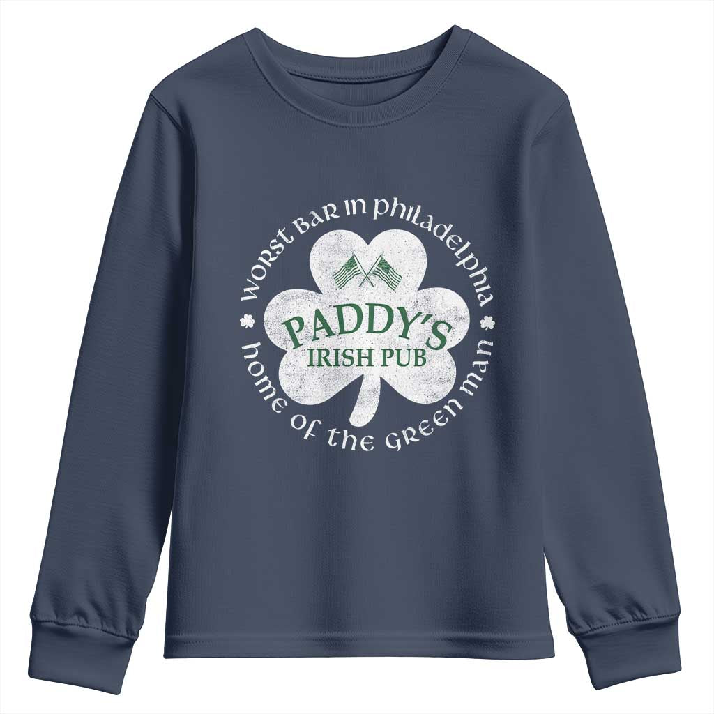 Funny Paddys Irish Pub Youth Sweatshirt Worst Bar In Philadelphia St Patricks Day Beer Drinking
