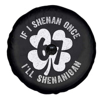 If I Shenan Once I Will Shenanigan 67 Meme Spare Tire Cover St Patricks Day Six Seven Clover