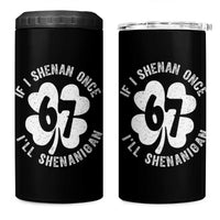 If I Shenan Once I Will Shenanigan 67 Meme 4 in 1 Can Cooler Tumbler St Patricks Day Six Seven Clover