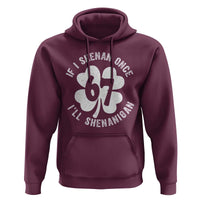 If I Shenan Once I Will Shenanigan 67 Meme Hoodie St Patricks Day Six Seven Clover