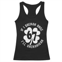 If I Shenan Once I Will Shenanigan 67 Meme Racerback Tank Top St Patricks Day Six Seven Clover