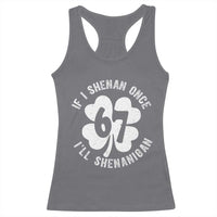 If I Shenan Once I Will Shenanigan 67 Meme Racerback Tank Top St Patricks Day Six Seven Clover
