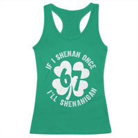 If I Shenan Once I Will Shenanigan 67 Meme Racerback Tank Top St Patricks Day Six Seven Clover