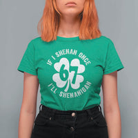 If I Shenan Once I Will Shenanigan 67 Meme T Shirt For Women St Patricks Day Six Seven Clover