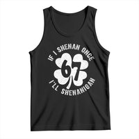 If I Shenan Once I Will Shenanigan 67 Meme Tank Top St Patricks Day Six Seven Clover