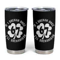 If I Shenan Once I Will Shenanigan 67 Meme Tumbler Cup St Patricks Day Six Seven Clover
