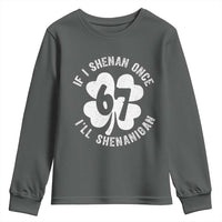 If I Shenan Once I Will Shenanigan 67 Meme Youth Sweatshirt St Patricks Day Six Seven Clover