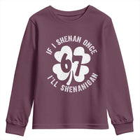 If I Shenan Once I Will Shenanigan 67 Meme Youth Sweatshirt St Patricks Day Six Seven Clover