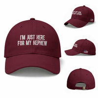 I Am Just Here For My Nephew Baseball Cap Funny Aunt and Uncle