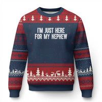 I Am Just Here For My Nephew Ugly Christmas Sweater Funny Aunt and Uncle