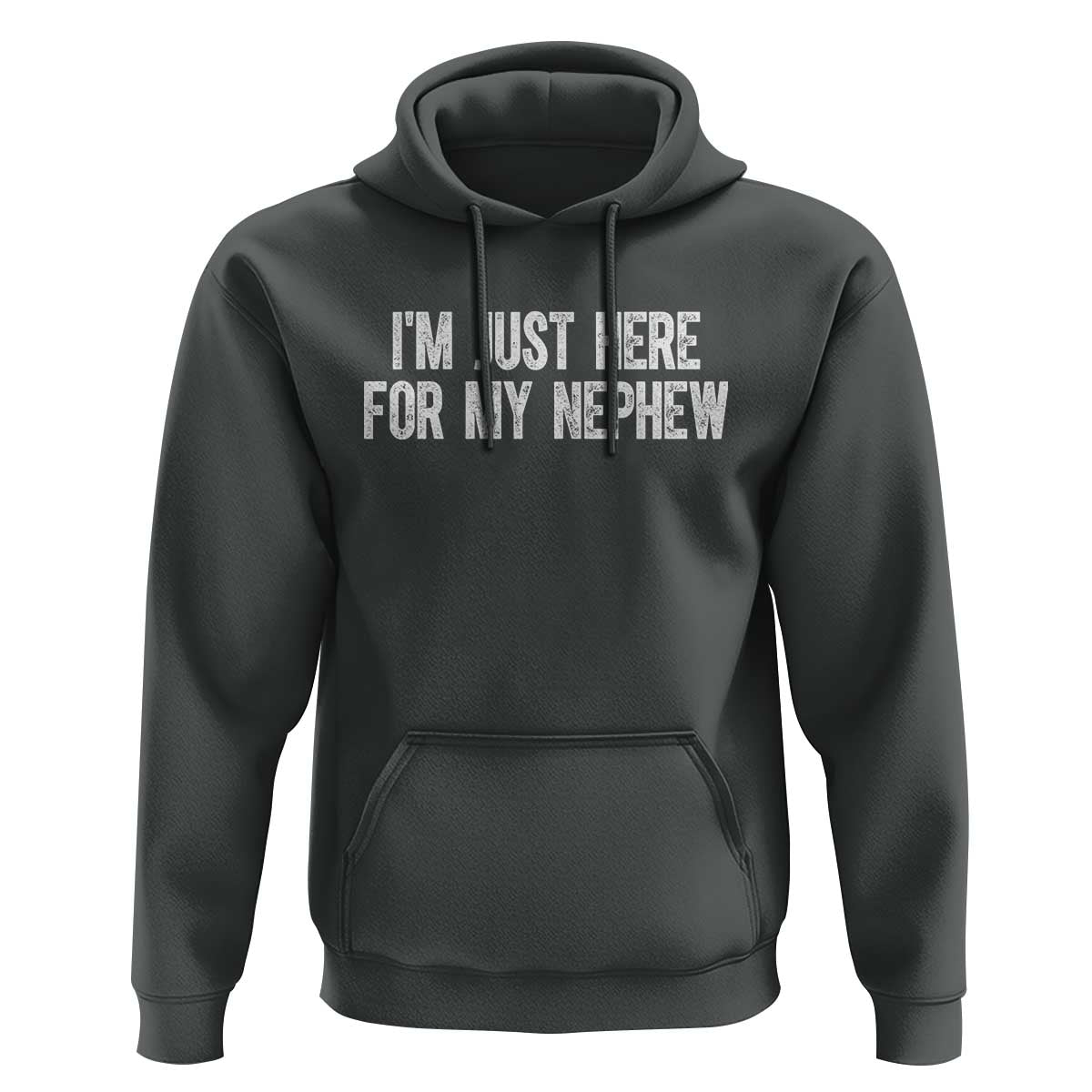 I Am Just Here For My Nephew Hoodie Funny Aunt and Uncle