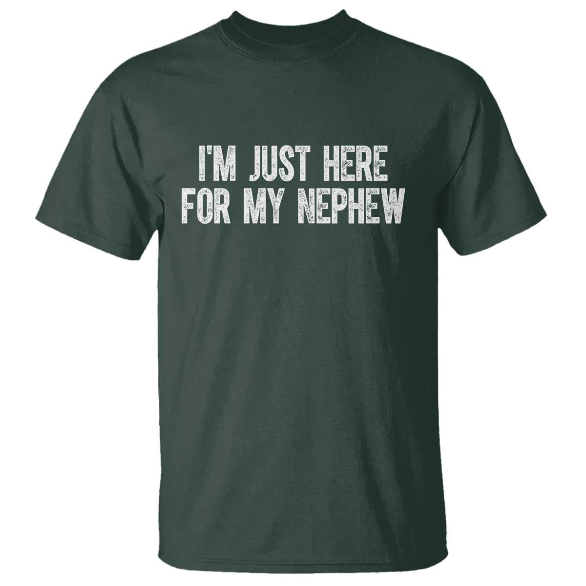 I Am Just Here For My Nephew T Shirt Funny Aunt and Uncle