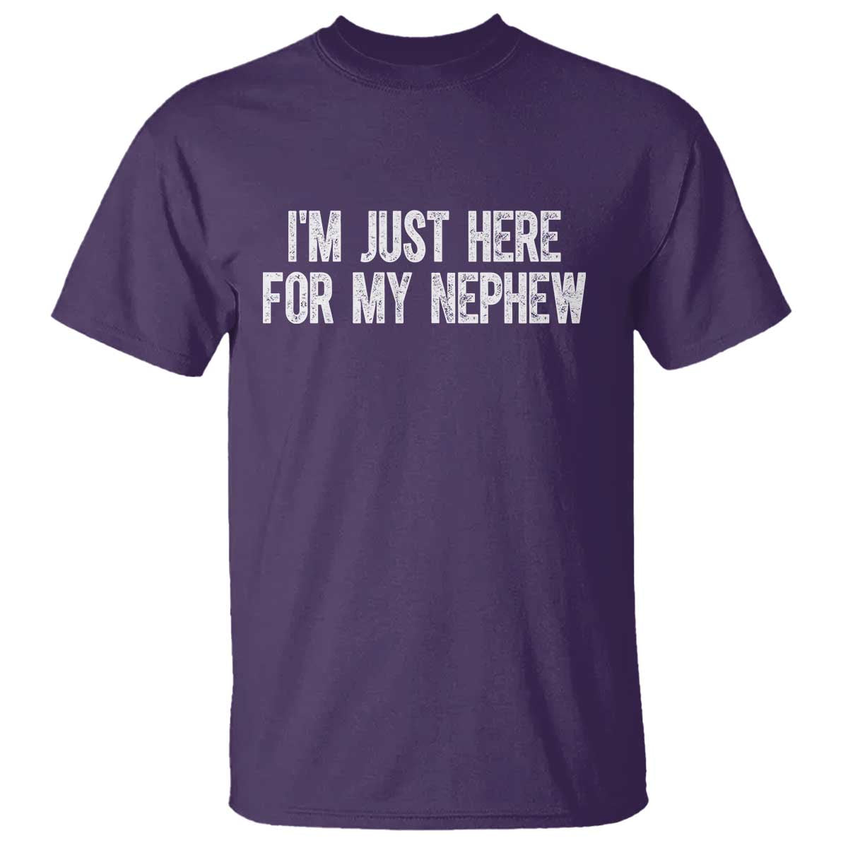 I Am Just Here For My Nephew T Shirt Funny Aunt and Uncle