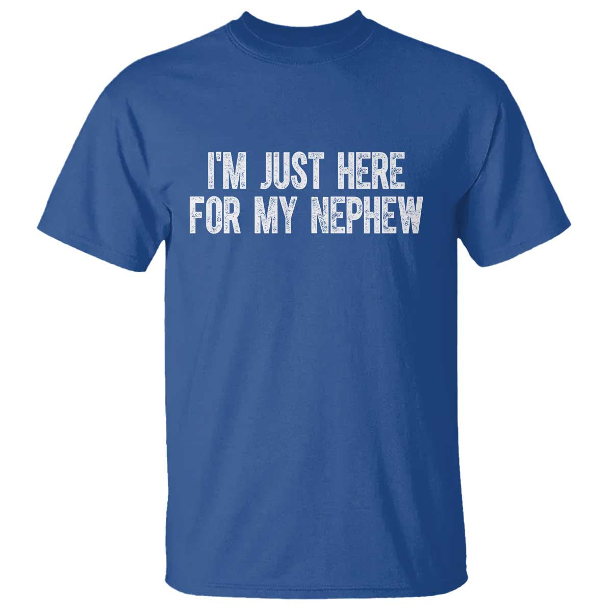 I Am Just Here For My Nephew T Shirt Funny Aunt and Uncle
