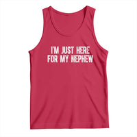 I Am Just Here For My Nephew Tank Top Funny Aunt and Uncle