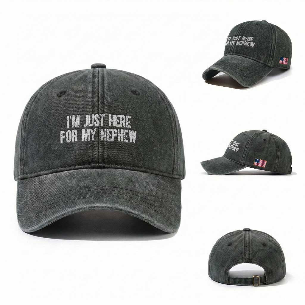 I Am Just Here For My Nephew Washed Cotton Baseball Cap Funny Aunt and Uncle