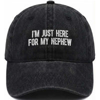 I Am Just Here For My Nephew Washed Cotton Baseball Cap Funny Aunt and Uncle