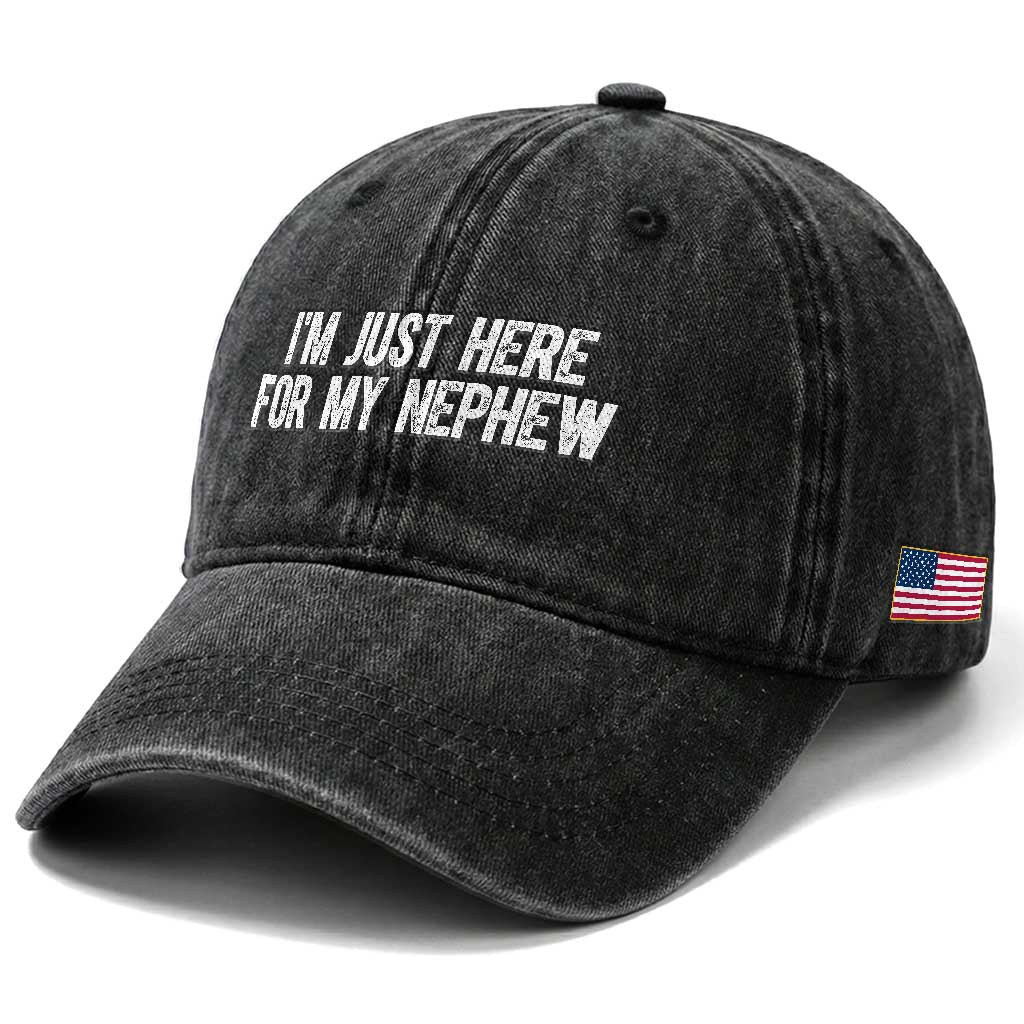 I Am Just Here For My Nephew Washed Cotton Baseball Cap Funny Aunt and Uncle
