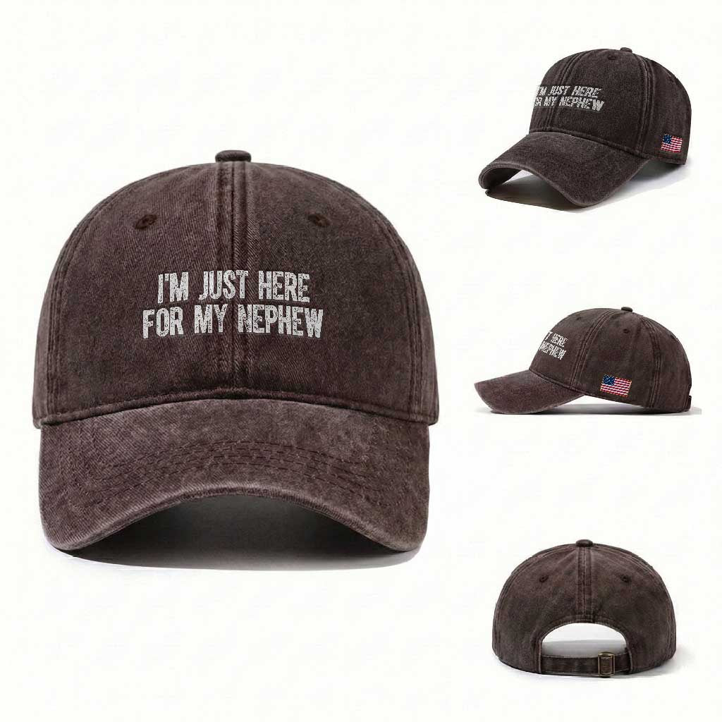 I Am Just Here For My Nephew Washed Cotton Baseball Cap Funny Aunt and Uncle