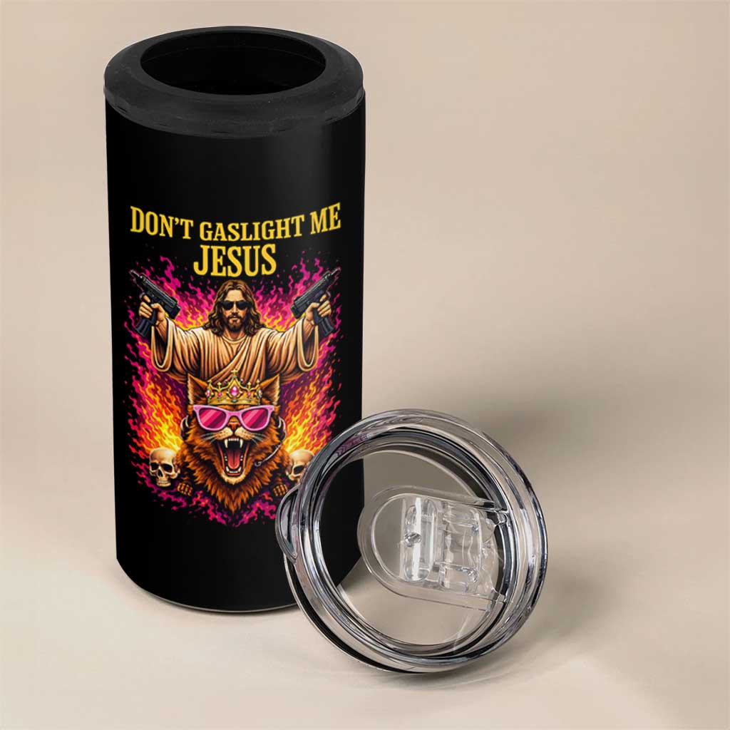 Dont Gaslight Me Jesus 4 in 1 Can Cooler Tumbler Princess Cat Donut Meme Faith Humor