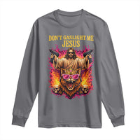 Dont Gaslight Me Jesus Long Sleeve Shirt Princess Cat Donut Meme Faith Humor