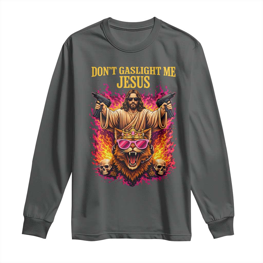 Dont Gaslight Me Jesus Long Sleeve Shirt Princess Cat Donut Meme Faith Humor