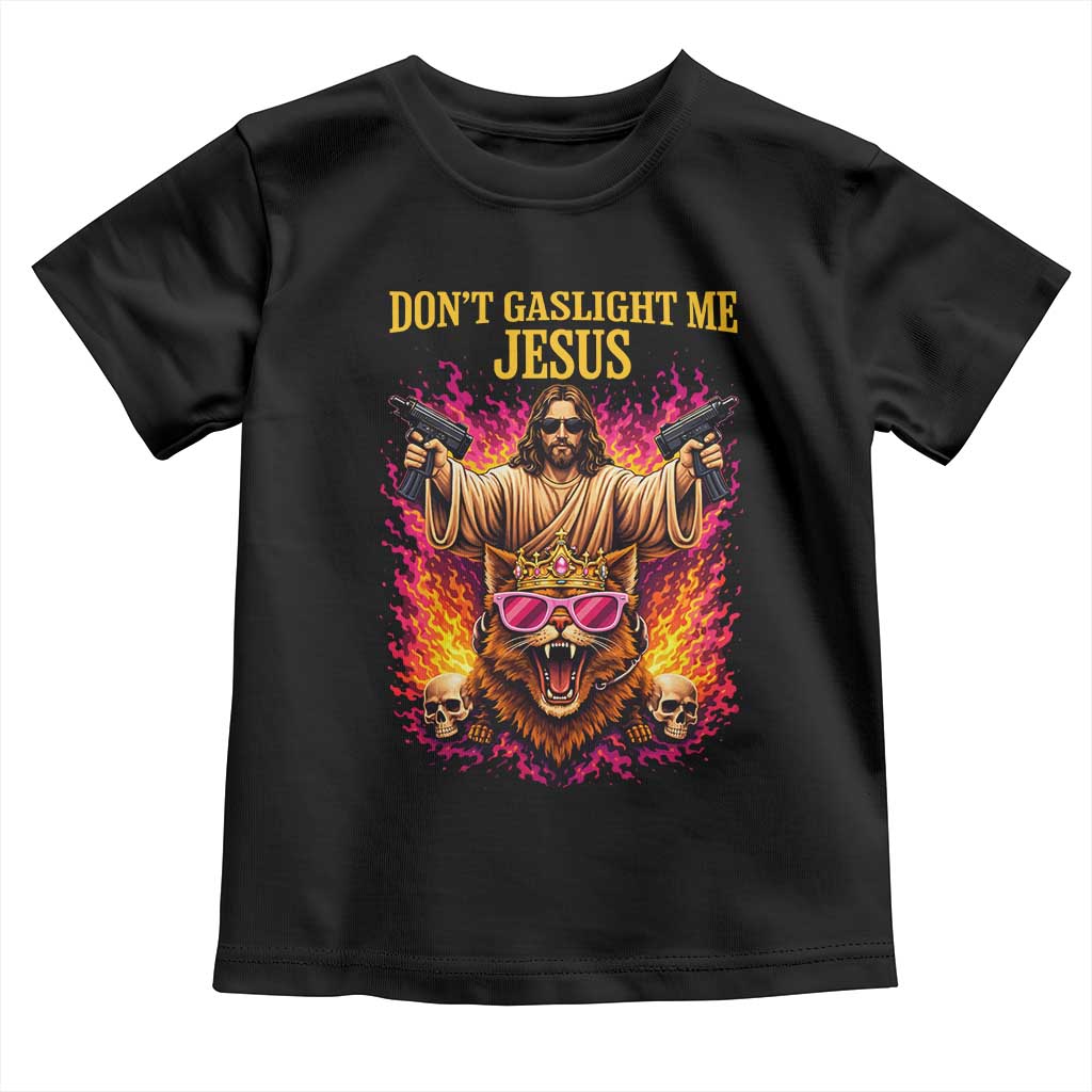 Dont Gaslight Me Jesus Toddler T Shirt Princess Cat Donut Meme Faith Humor