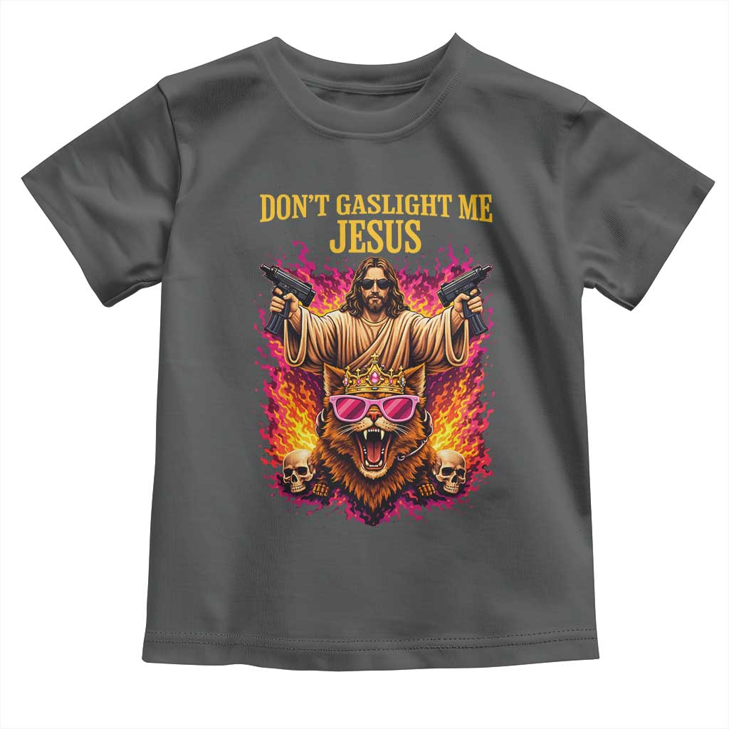 Dont Gaslight Me Jesus Toddler T Shirt Princess Cat Donut Meme Faith Humor