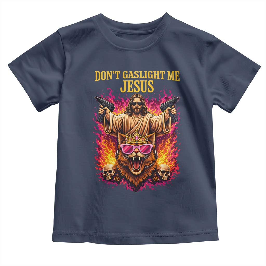 Dont Gaslight Me Jesus Toddler T Shirt Princess Cat Donut Meme Faith Humor