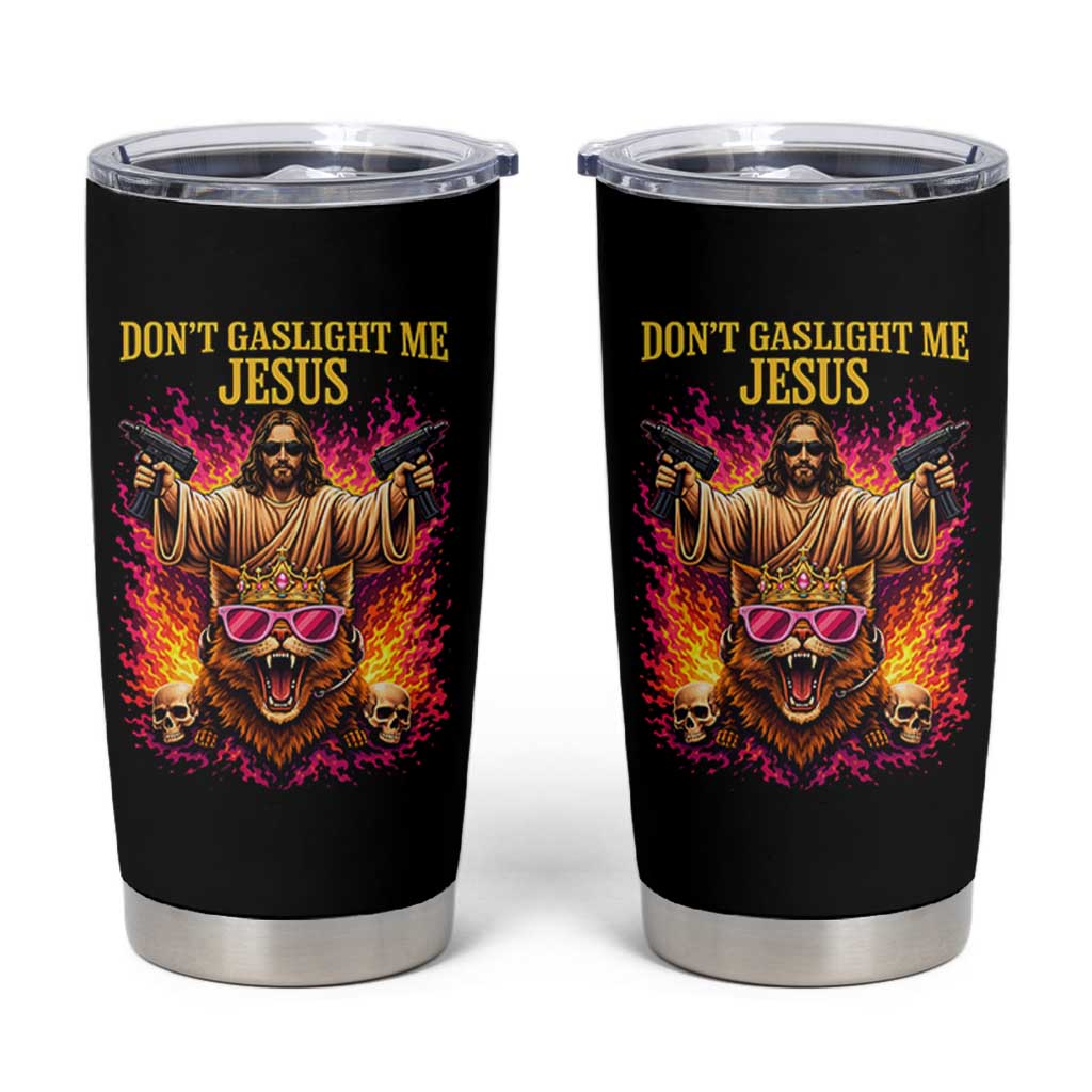 Dont Gaslight Me Jesus Tumbler Cup Princess Cat Donut Meme Faith Humor