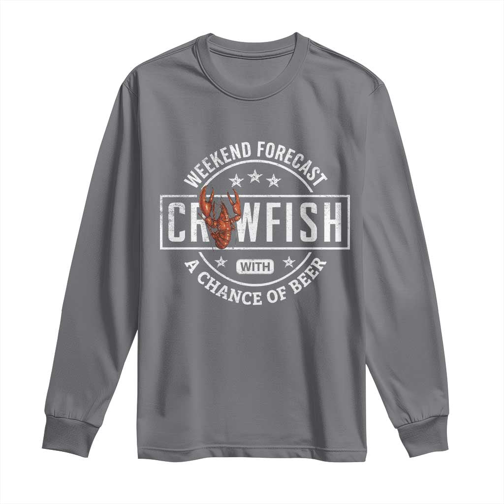 Weekend Forecast Crawfish With A Chance Of Beer Long Sleeve Shirt