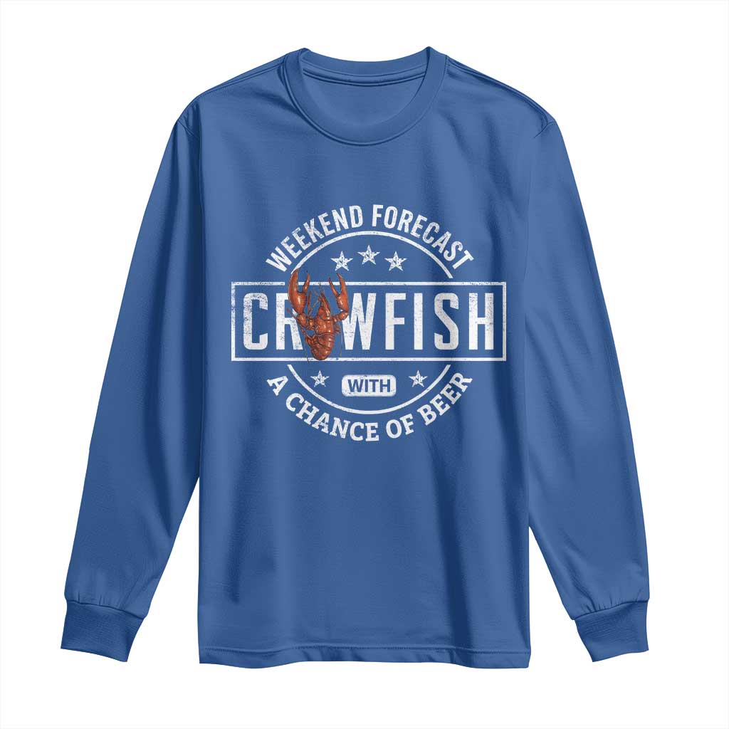 Weekend Forecast Crawfish With A Chance Of Beer Long Sleeve Shirt