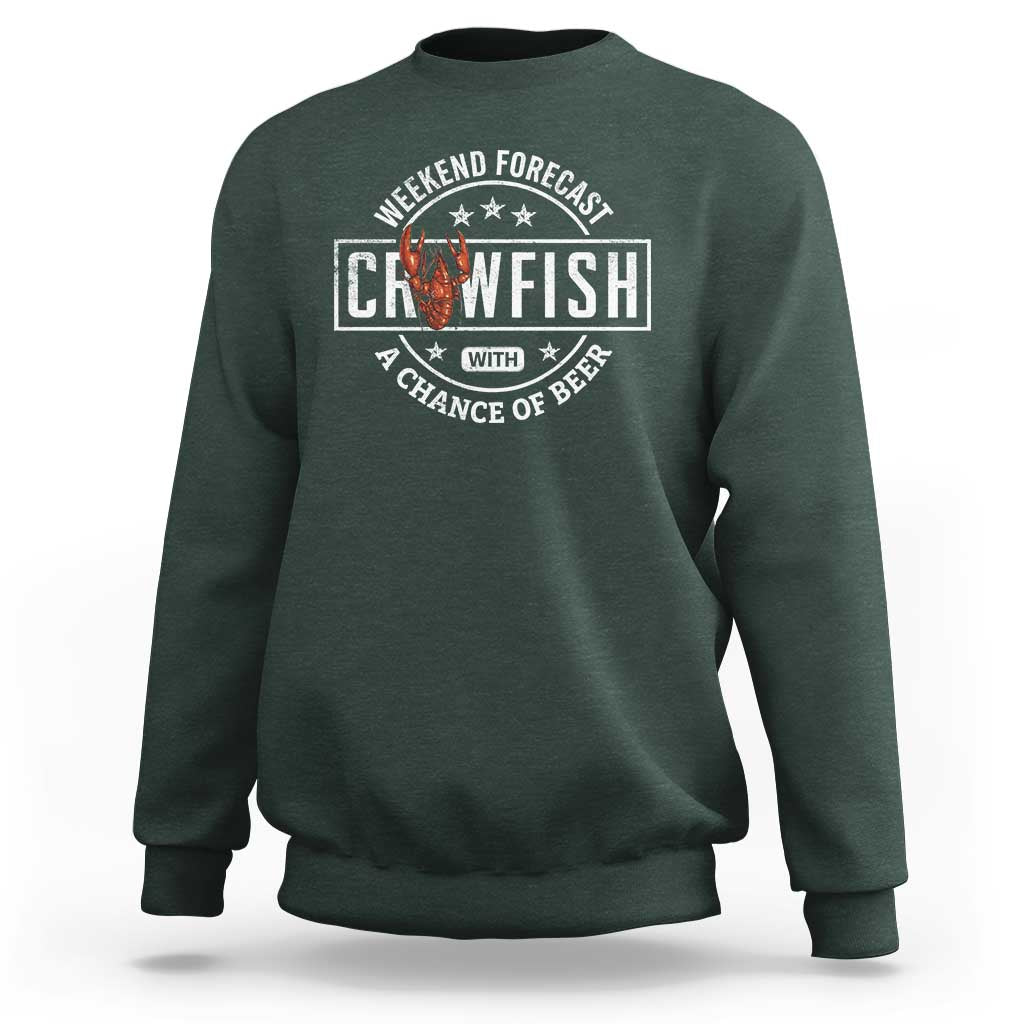 Weekend Forecast Crawfish With A Chance Of Beer Sweatshirt