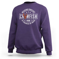 Weekend Forecast Crawfish With A Chance Of Beer Sweatshirt