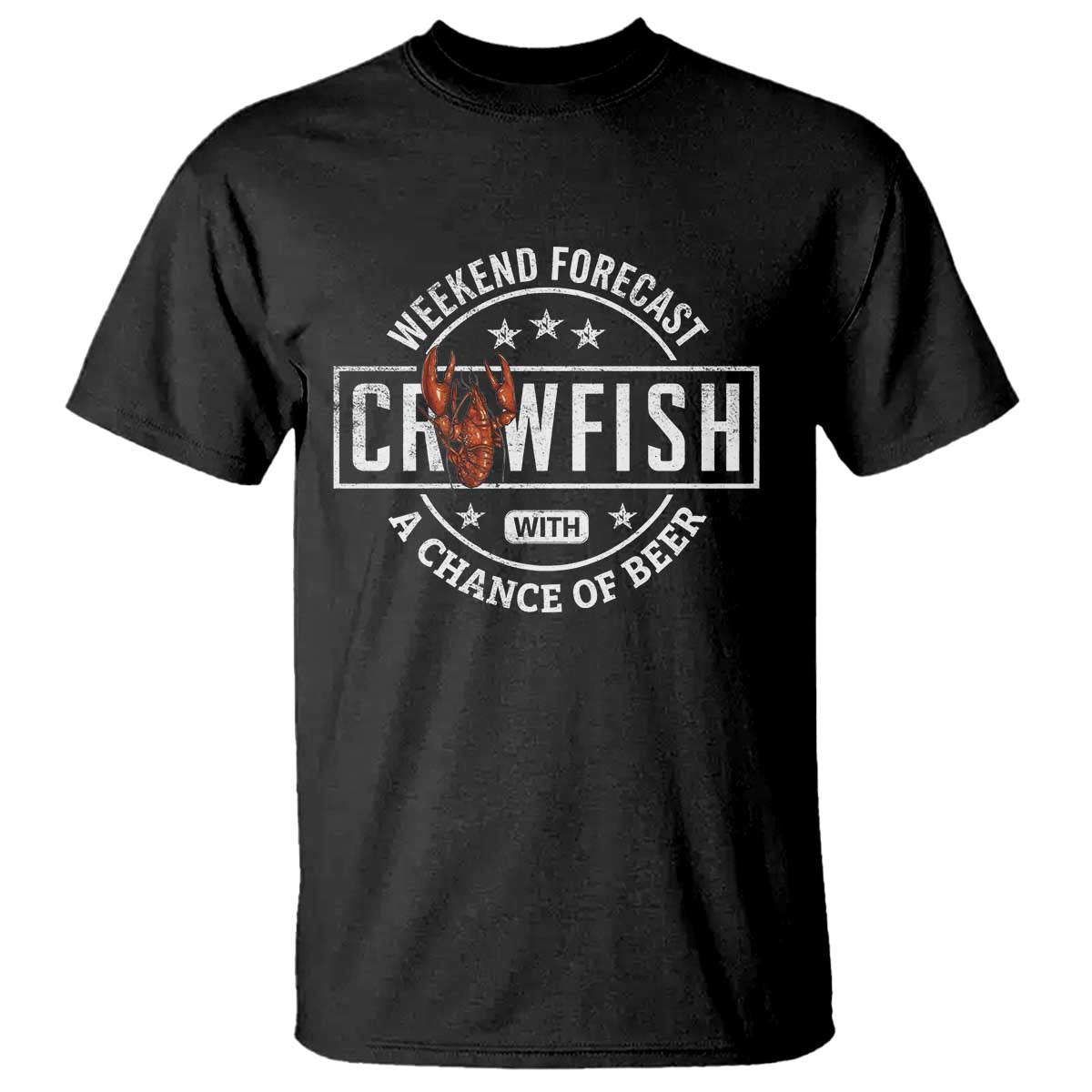 Weekend Forecast Crawfish With A Chance Of Beer T Shirt