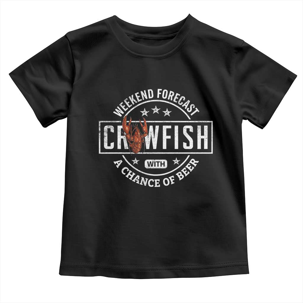 Weekend Forecast Crawfish With A Chance Of Beer Toddler T Shirt