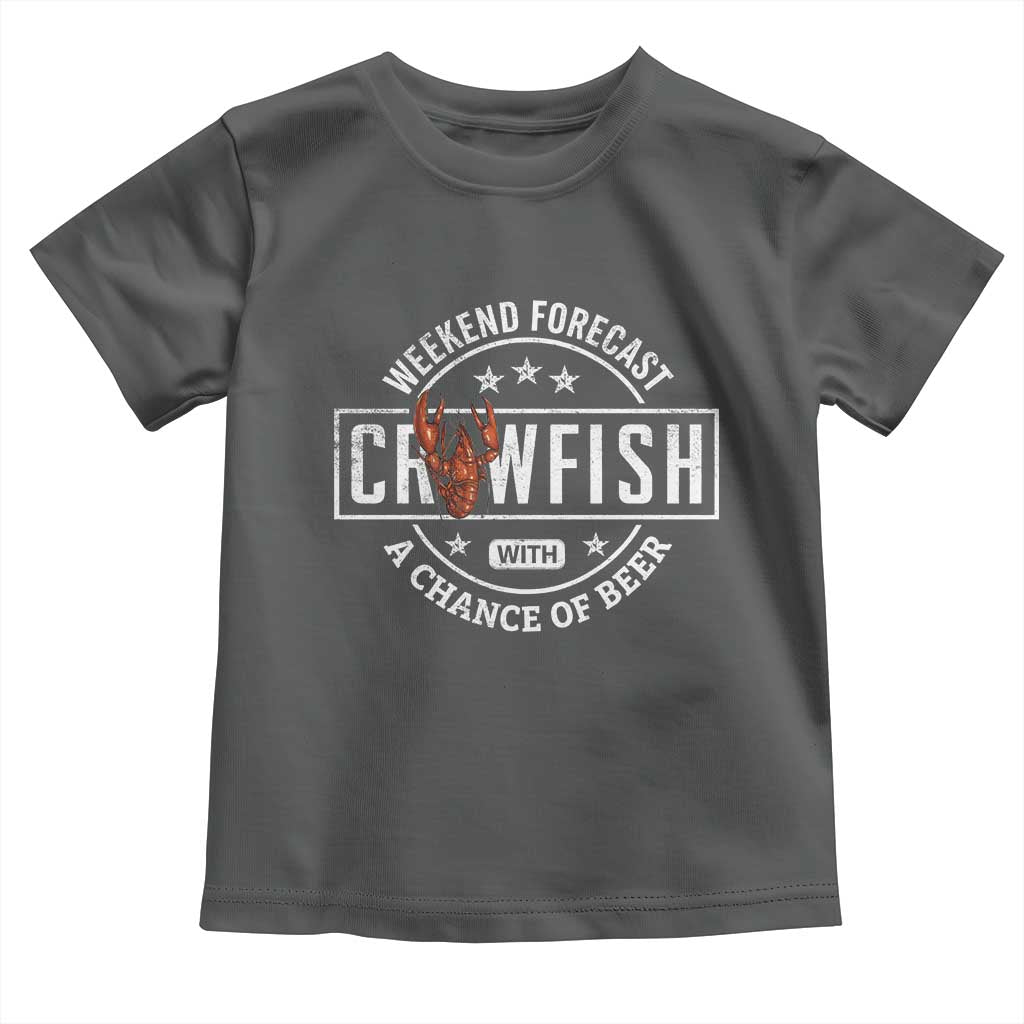 Weekend Forecast Crawfish With A Chance Of Beer Toddler T Shirt
