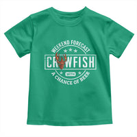 Weekend Forecast Crawfish With A Chance Of Beer Toddler T Shirt