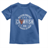 Weekend Forecast Crawfish With A Chance Of Beer Toddler T Shirt